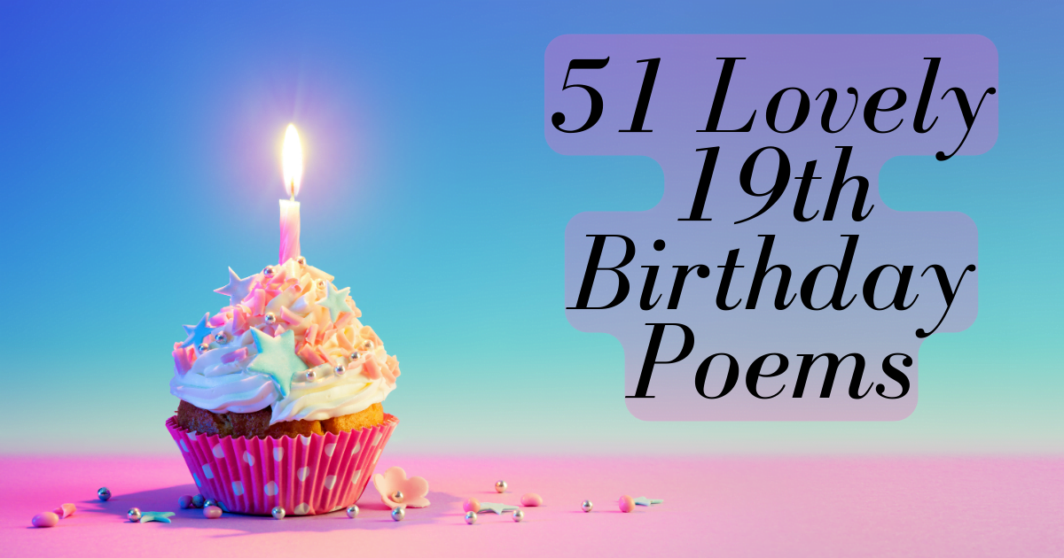 51 Lovely And Happy 19th Birthday Poems - poemmelodies.online